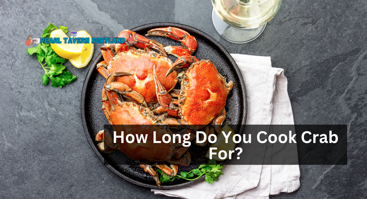 How Long Do You Cook Crab For