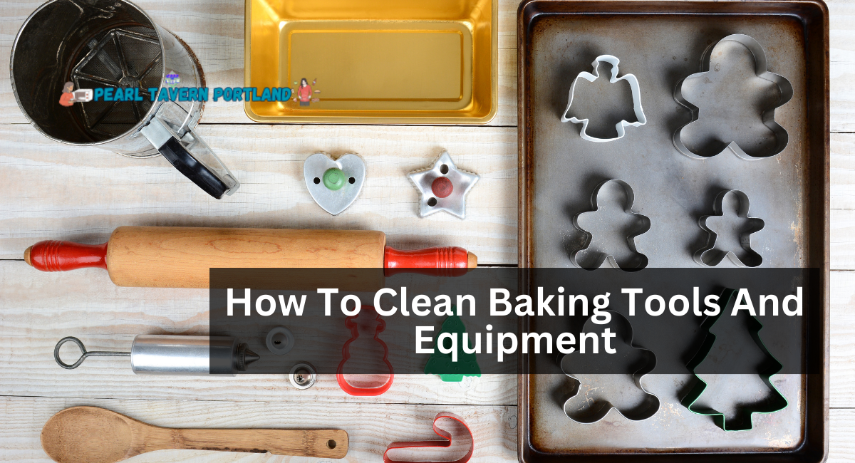 How To Clean Baking Tools And Equipment