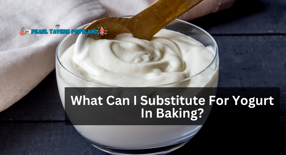 What Can I Substitute For Yogurt In Baking?